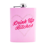 Drink Up Bitches Metal Flask